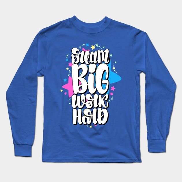 Dream big Long Sleeve T-Shirt by Mashmuh